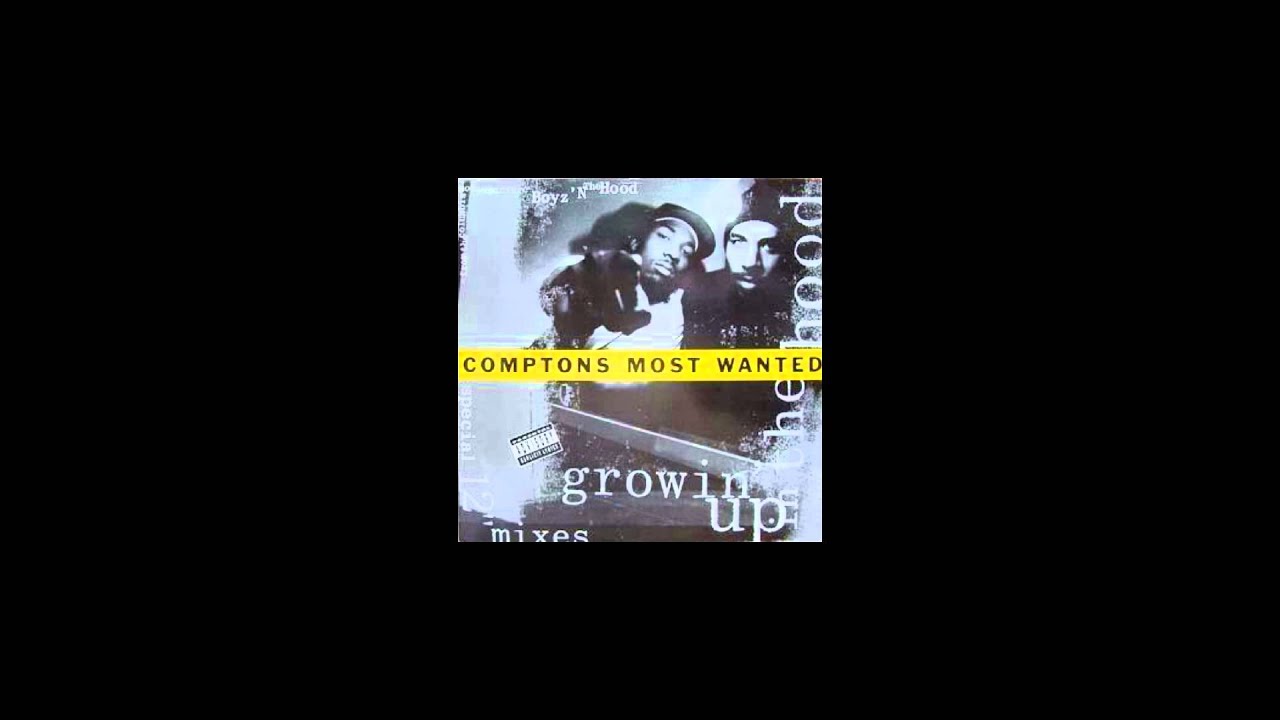 Compton's Most Wanted [Growin' Up In The Hood - Promo Single] {1991} --((HQ))--