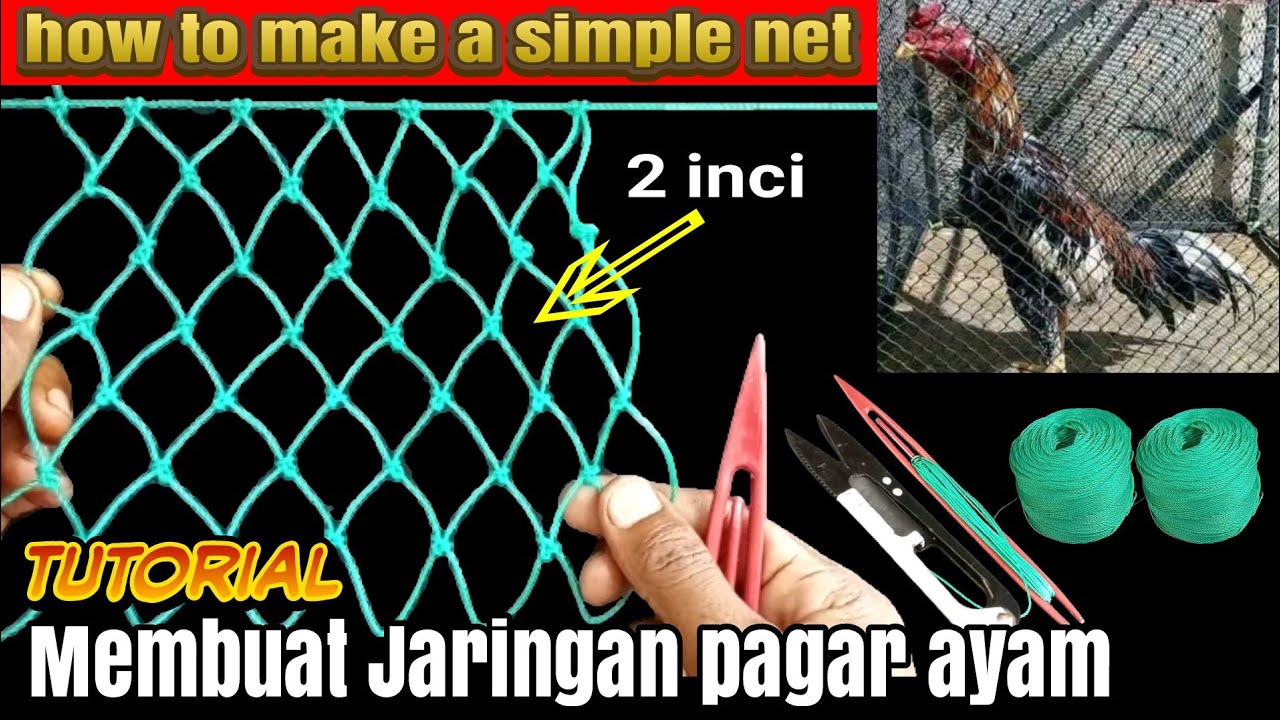 Ide Kreatif!! Cara Membuat Jaring Pagar Ayam,Mata 2 inci dari nilon kasar