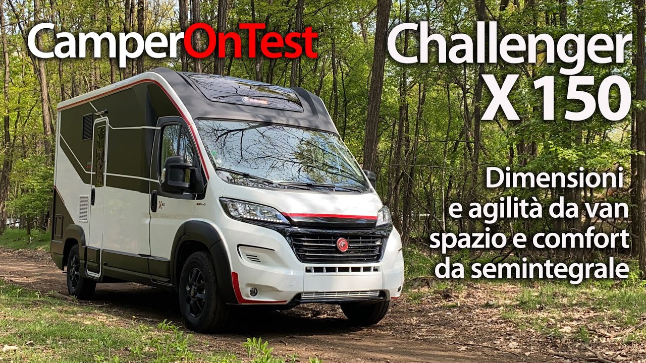 Challenger X 150: dimensioni e agilità da van, spazio e comfort da semintegrale - CamperOnTest