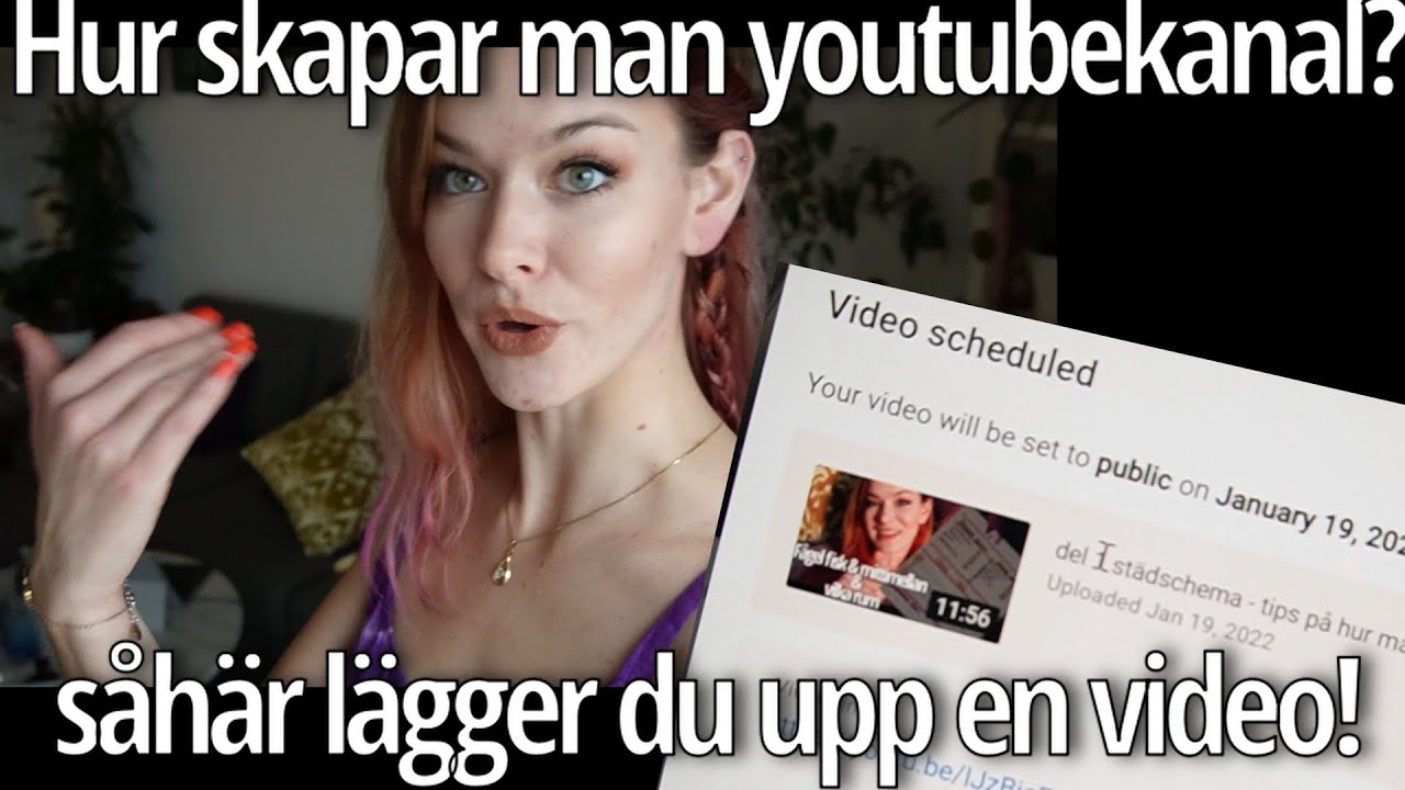 Hur startar man en youtubekanal & hur laddar man upp videos på youtube?