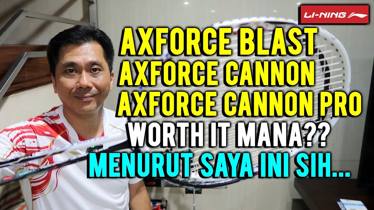 AXFORCE BLAST VS CANNON VS CANNON PRO!! KALO SAYA SIH PILIH INI...