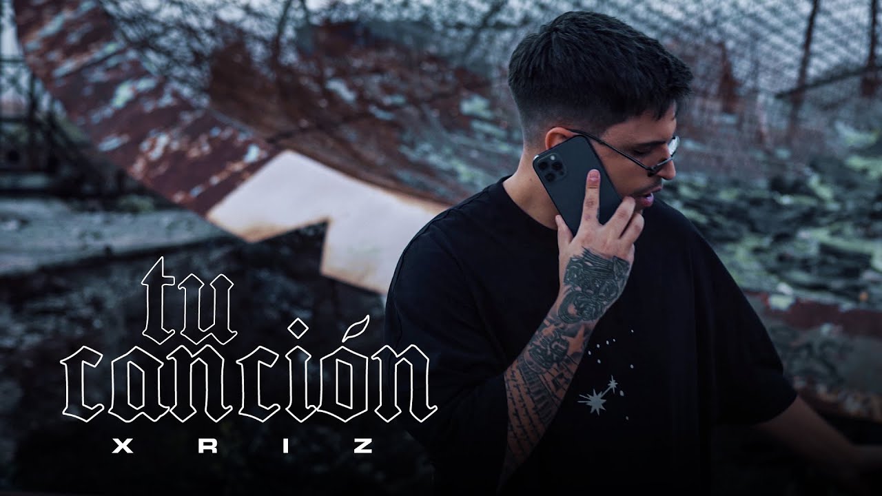 XRIZ - Tu Canción (Video Oficial)