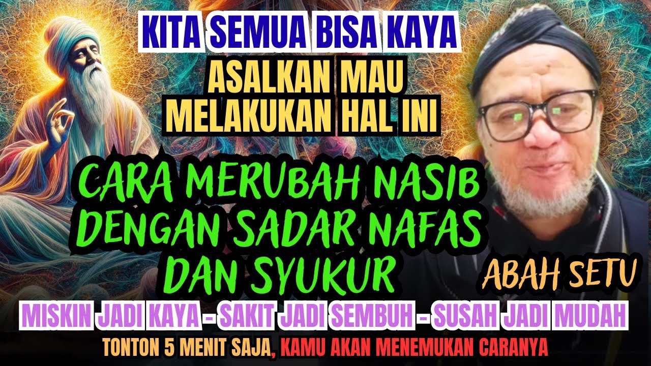 CARA MERUBAH NASIB DENGAN SADAR NAFAS DAN SYUKUR ‼️ABAH SETU MDNH #abahsetuterbaru