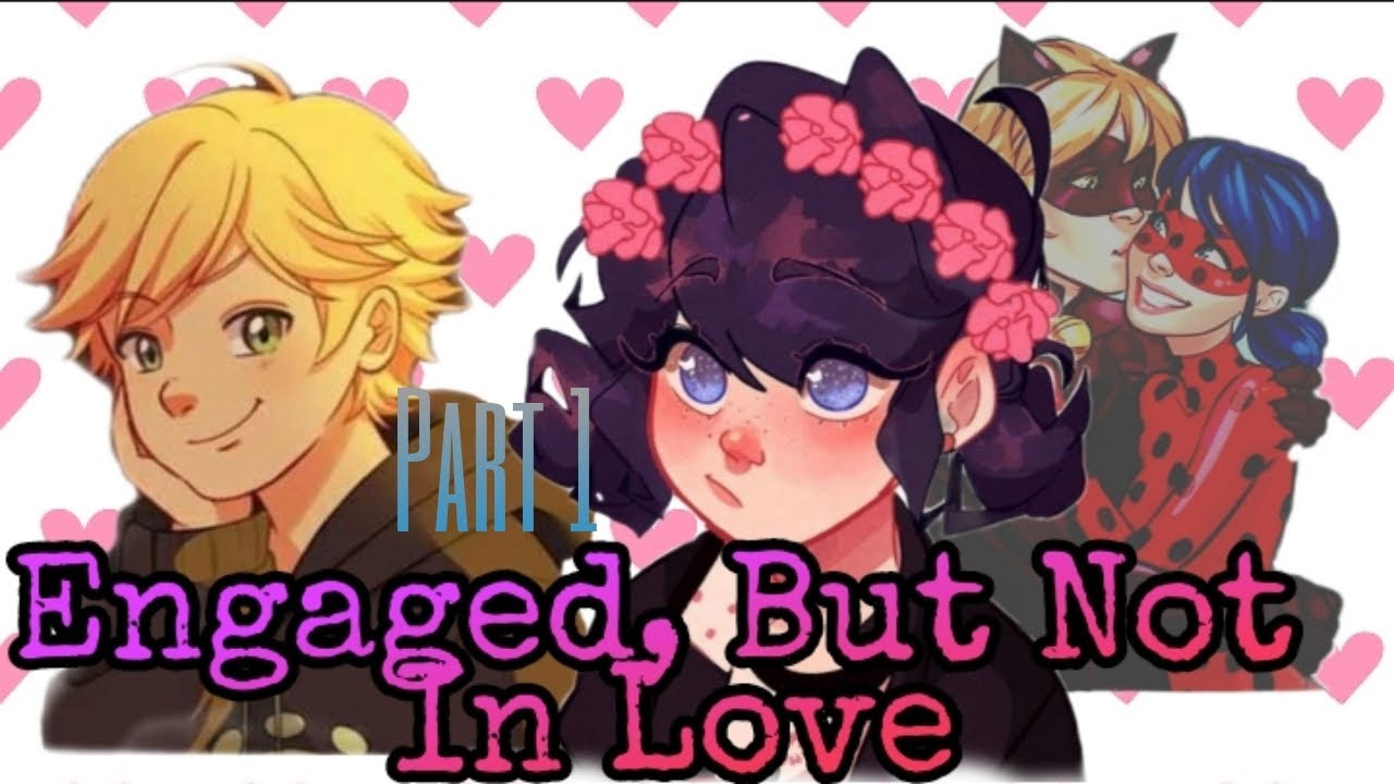 Engaged, But Not In Love - Part 1