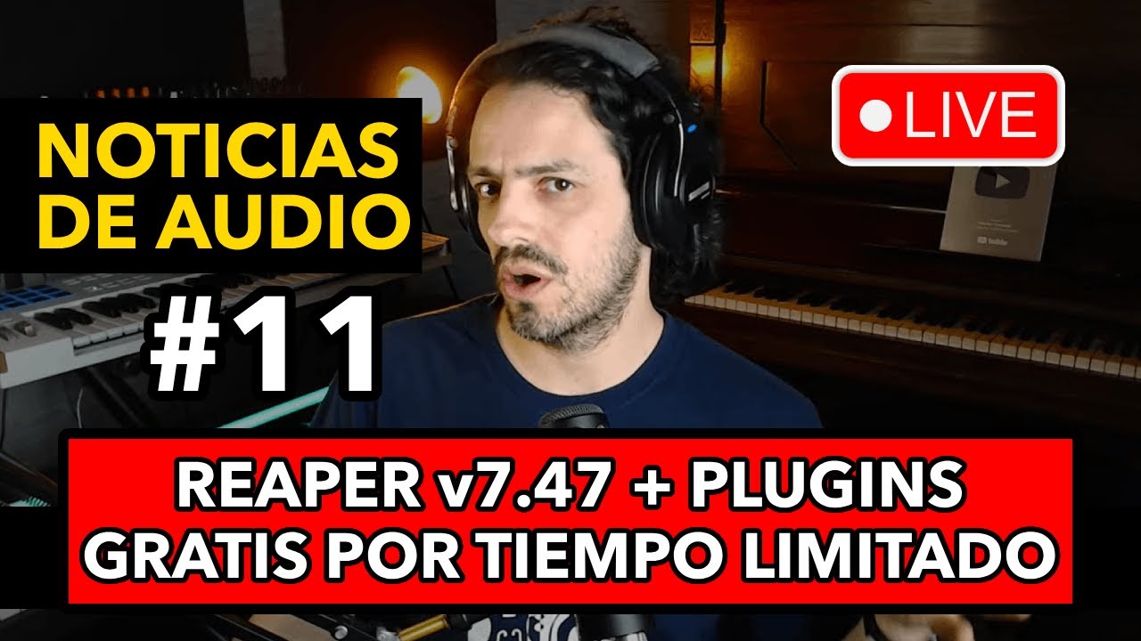 NOTICIAS DE AUDIO #11: REAPER v7.47 + PLUGINS GRATIS por TIEMPO LIMITADO
