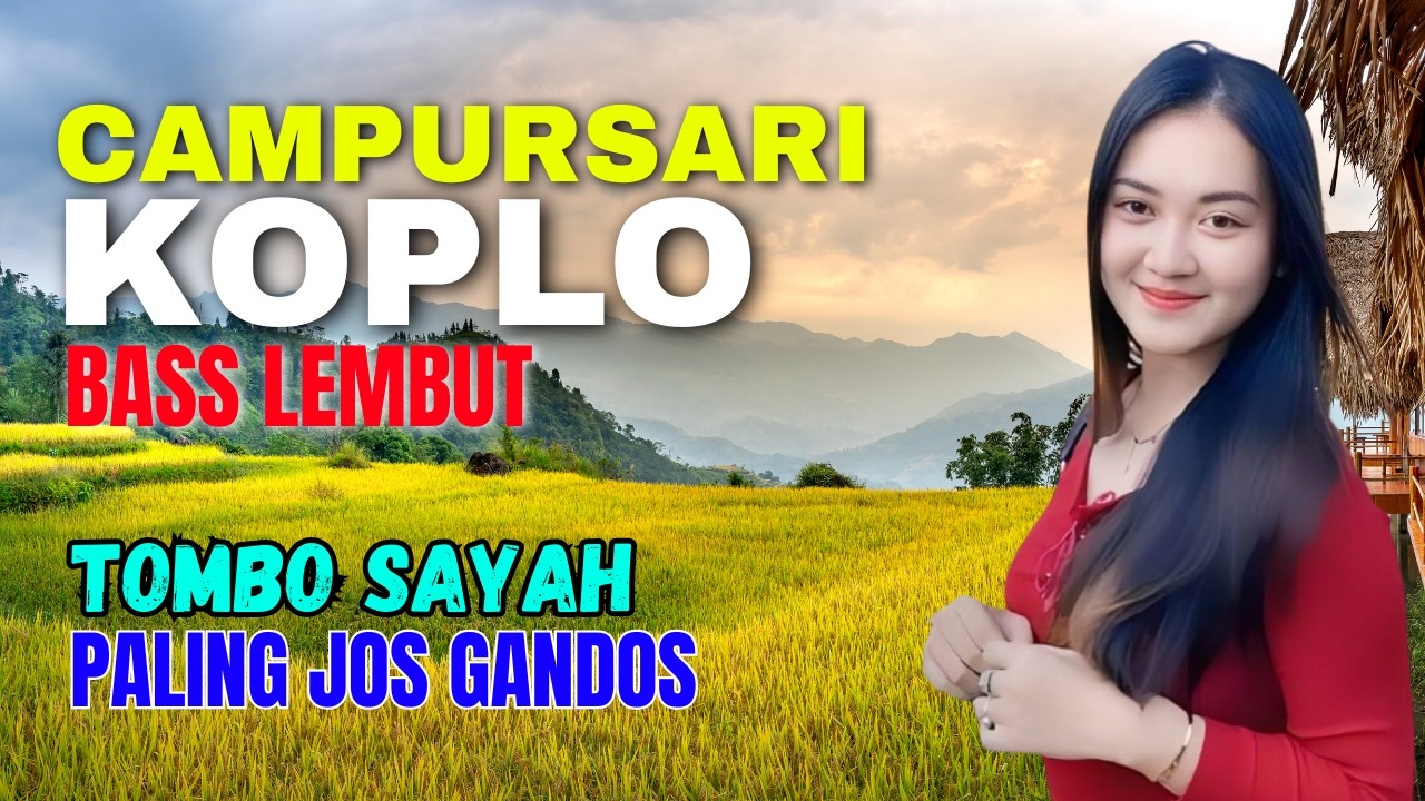 KUMPULAN CAMPURSARI DANGDUT JAWA KOPLO TOMBO SAYAH PALING JOS GANDOS