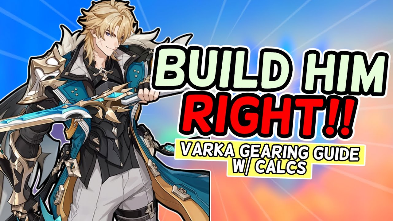 How To Gear Varka!! | BEST Weapons And Artifacts