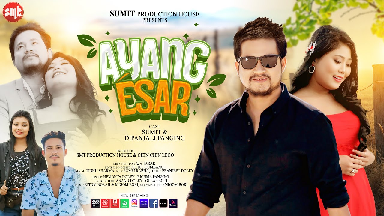 AYANG ESAR | OFFICIAL MV | SUMIT | DIPANJALI PANGING | HEMONTA DOLEY | RICHMA PANGING | ANAND GULAP