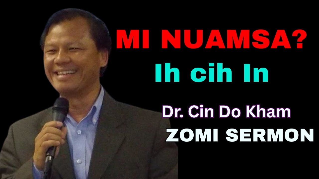 Zomi Sermon | MI NUAMSA ih Cih In | Dr. Chin Do Kham