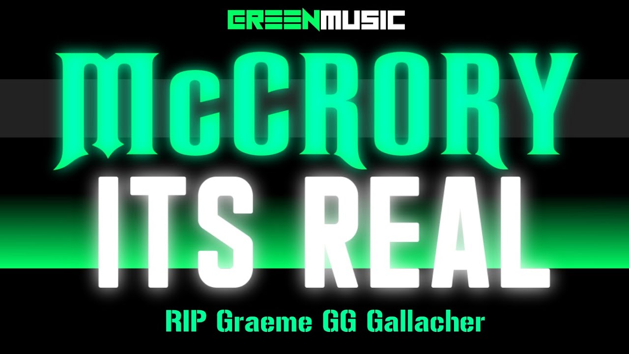 McCRORY - IT'S REAL [ RIP Graeme GG Gallacher ] PCDJ 2019
