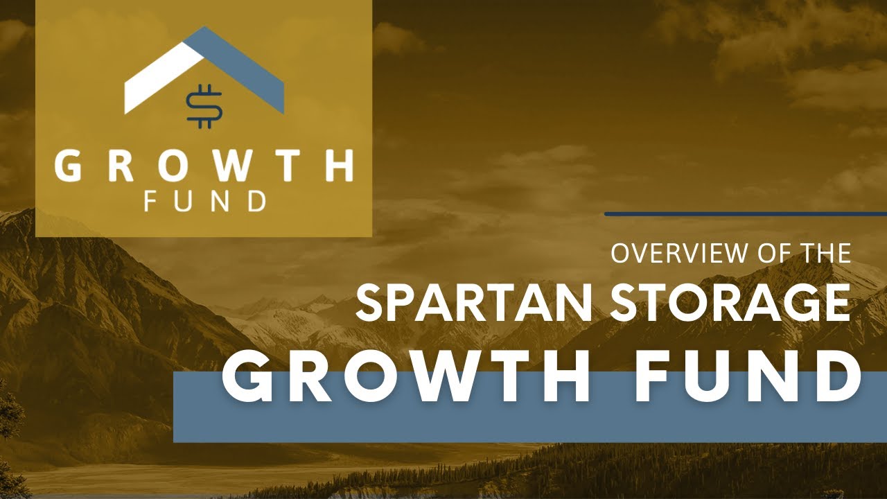 The Spartan Storage Growth Fund - Overview