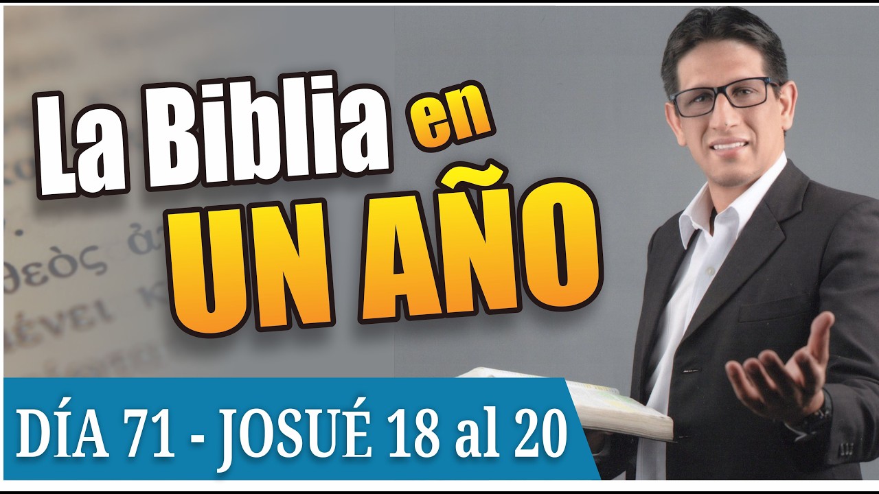 ✅ LA BIBLIA EN UN AÑO - 12 de Marzo 2026 (DIA 71 - JOSUE 18 al 20)