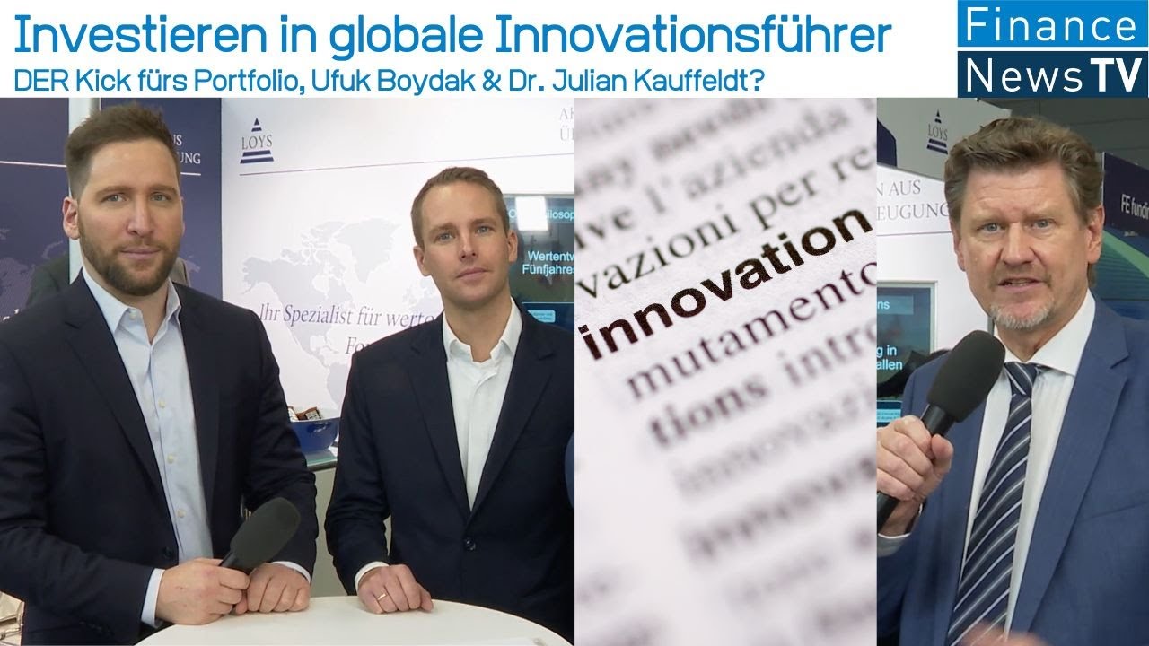 Investieren in globale Innovationsführer: DER Kick fürs Portfolio, Ufuk Boydak & Julian Kauffeldt?