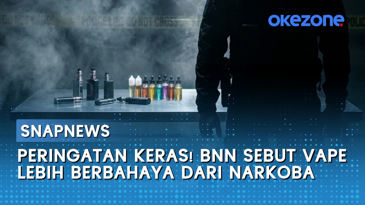 BNN Sebut Vape Lebih Berbahaya dari Narkoba | Snapnews