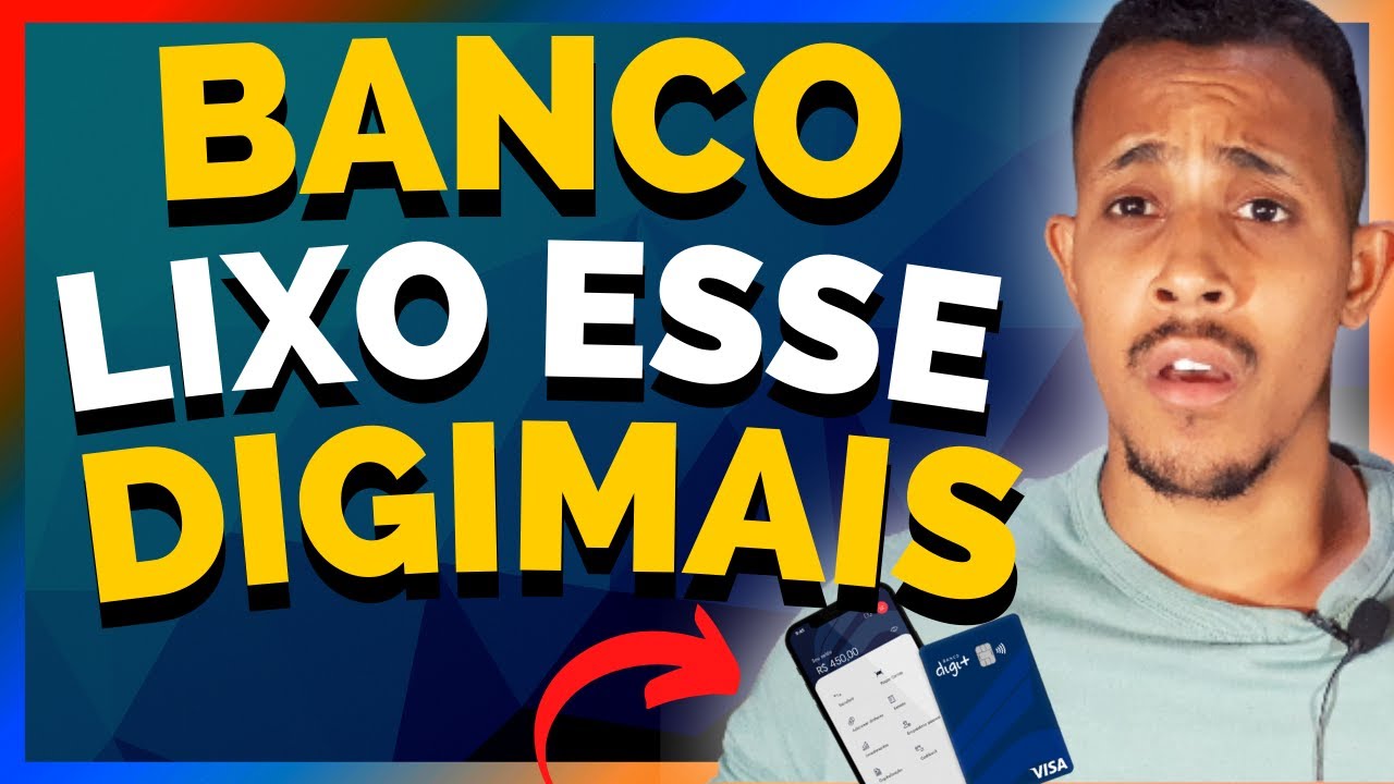 💳ESSE BANCO DIGITAL &Eacute; UM LIXO, INSCRITOS REVOLTADOS COM O DIGIMAIS.