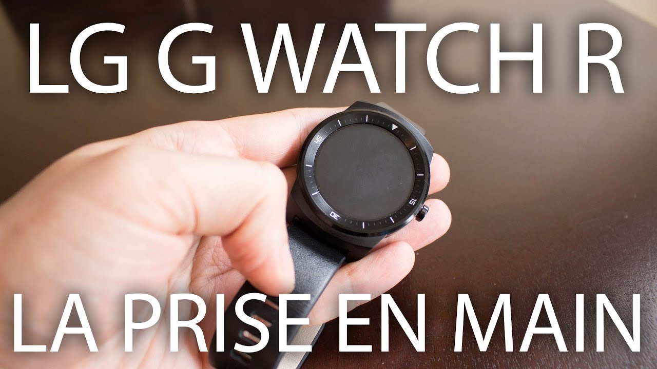 Prise en main de la LG G Watch R