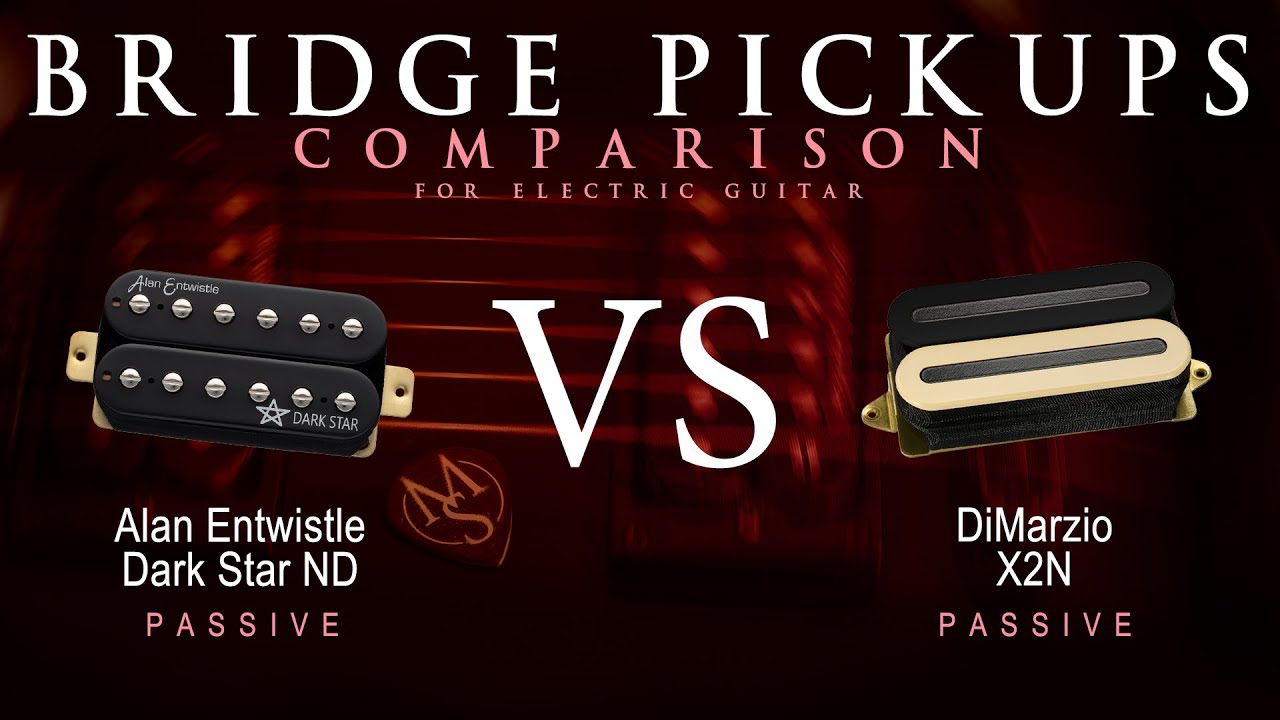 Alan Entwistle DARK STAR ND vs DiMarzio X2N - Bridge Guitar Pickup Comparison Tone Demo