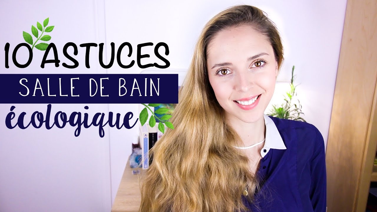 10 astuces - salle de bain ÉCOLOGIQUE | avec Naturellement Lyla