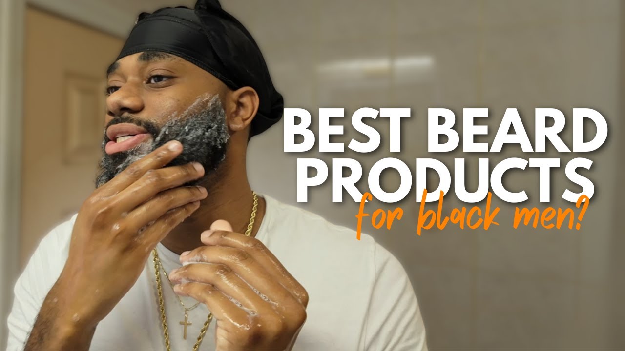 Best Beard Care Products for Black Men in 2025?