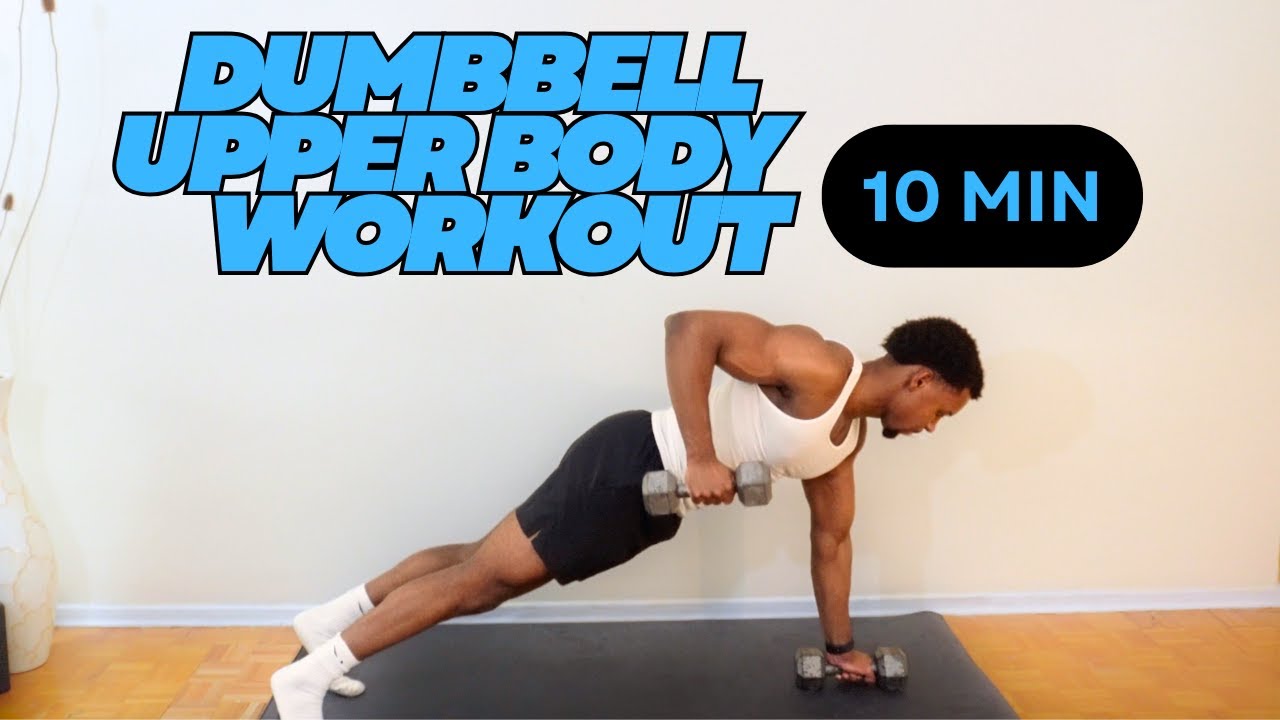 10 Min Upper Body Dumbbell Workout - Build Muscle & Strength At Home