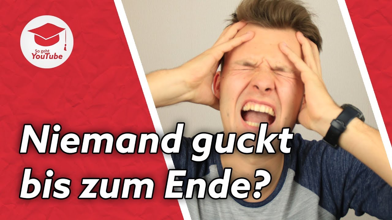 Was tun, wenn niemand deine Videos bis zum Ende guckt? - Schlechte Zuschauerbindung #WiegehtYouTube