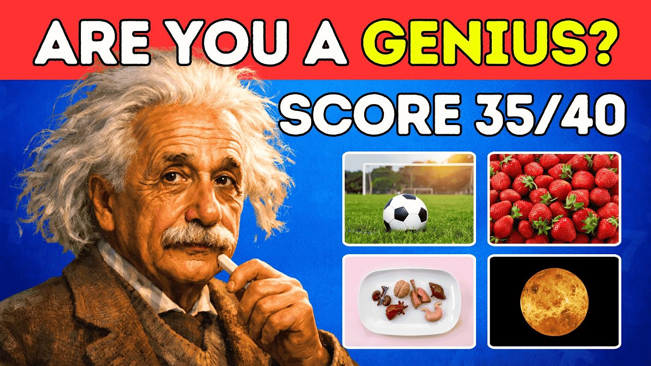ARE YOU A GENIUS? Only Geniuses Score 35 out of 40 on This General Knowledge Quiz!