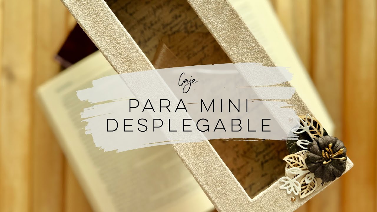 TUTORIAL: CAJA PARA MINI DESPLEGABLE