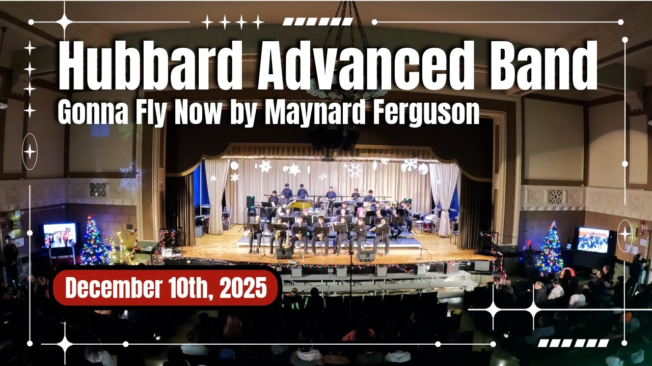 12.10.25 - Hubbard Advanced Band: Gonna Fly Now