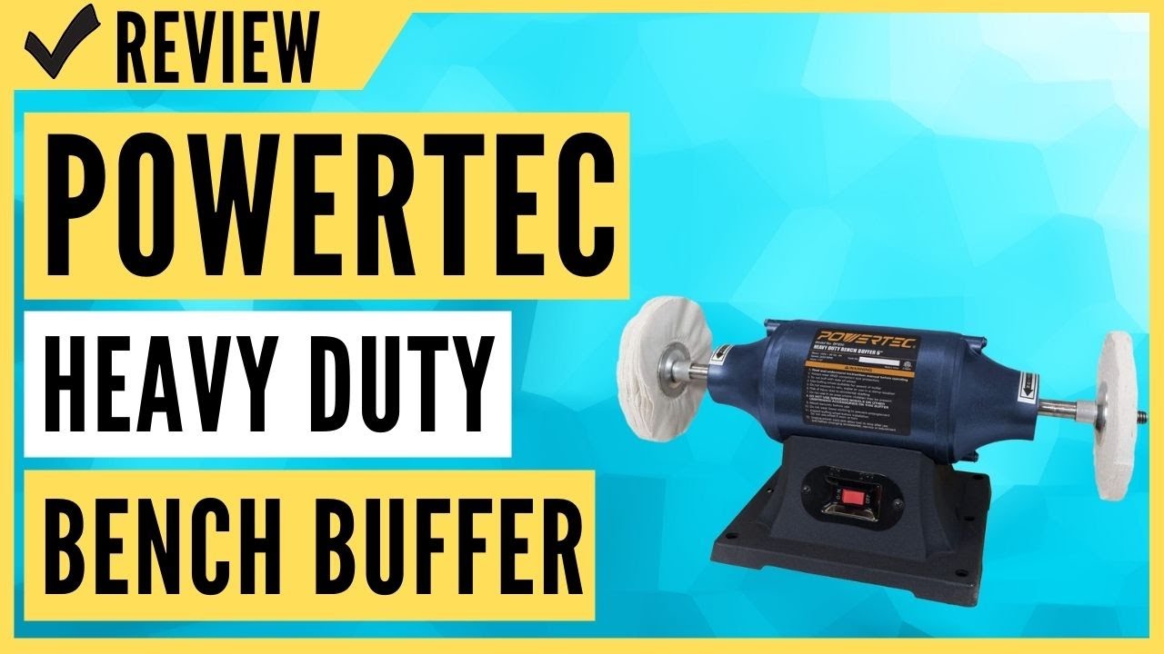 POWERTEC BF600 Heavy Duty Bench Buffer Review