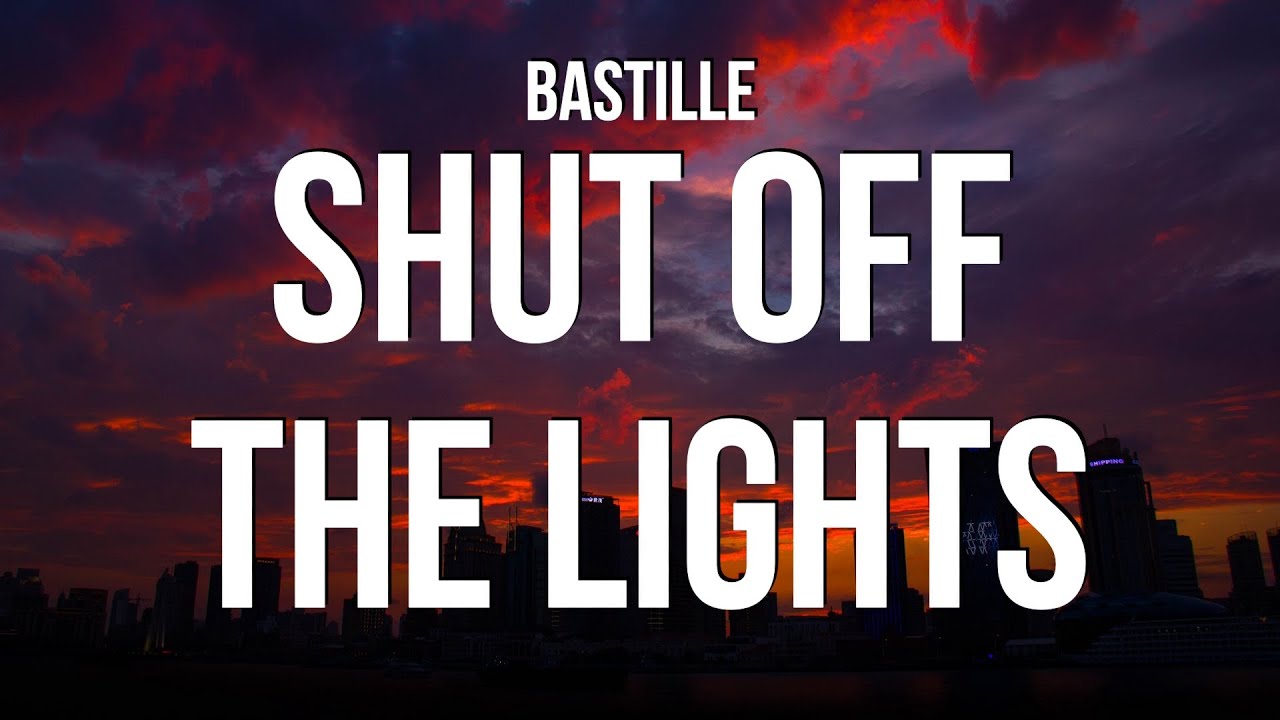 Bastille - Shut Off The Lights (Lyrics)
