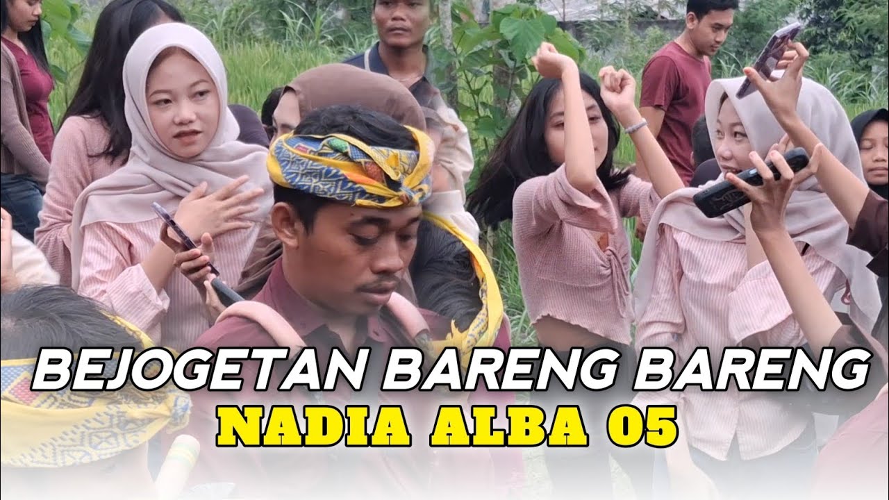 BEJOGETAN BARENG BARENG VERSI NADIA ALBA 05 LIVE JURANG GADUNG SIKUR 