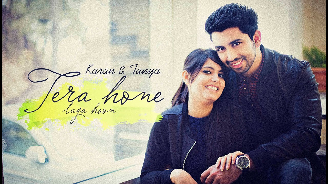 Tera Hone Laga Hoon | LOVE STORY | Karan & Tanya | Vipul Sharma Photography 2016