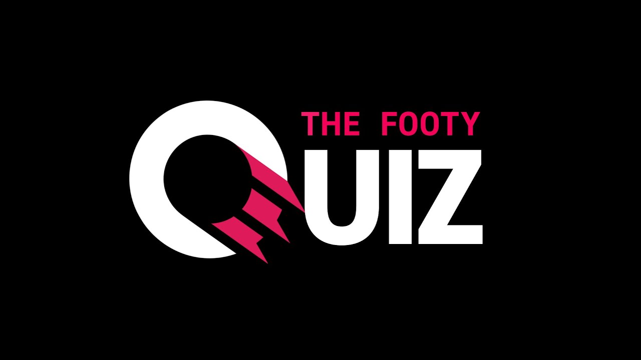 THE FOOTY QUIZ - TEST YOUR FOOTBALL KNOWLEDGE