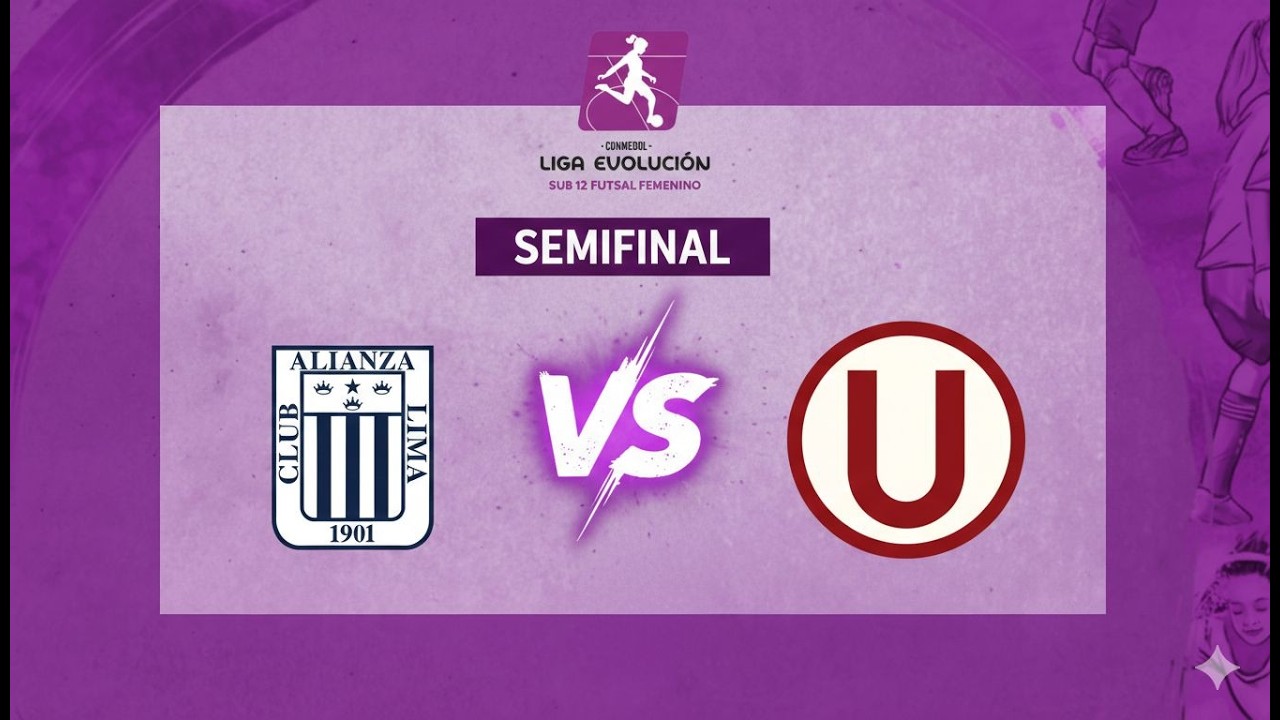 ALIANZA LIMA VS UNIVERSITARIO | LIGA EVOLUCIÓN SUB 12 FEMENINO | CONMEBOL | SEMIFINALES
