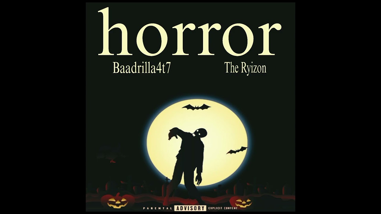 Horror baadrilla4t7 ft the ryizon official audio 