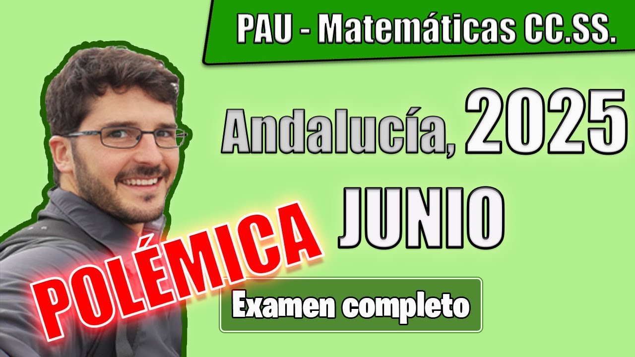 💥 PAU de Matemáticas CCSS [JUNIO 2025] SOLUCIÓN del EXAMEN Completo ✅ Selectividad Andalucía