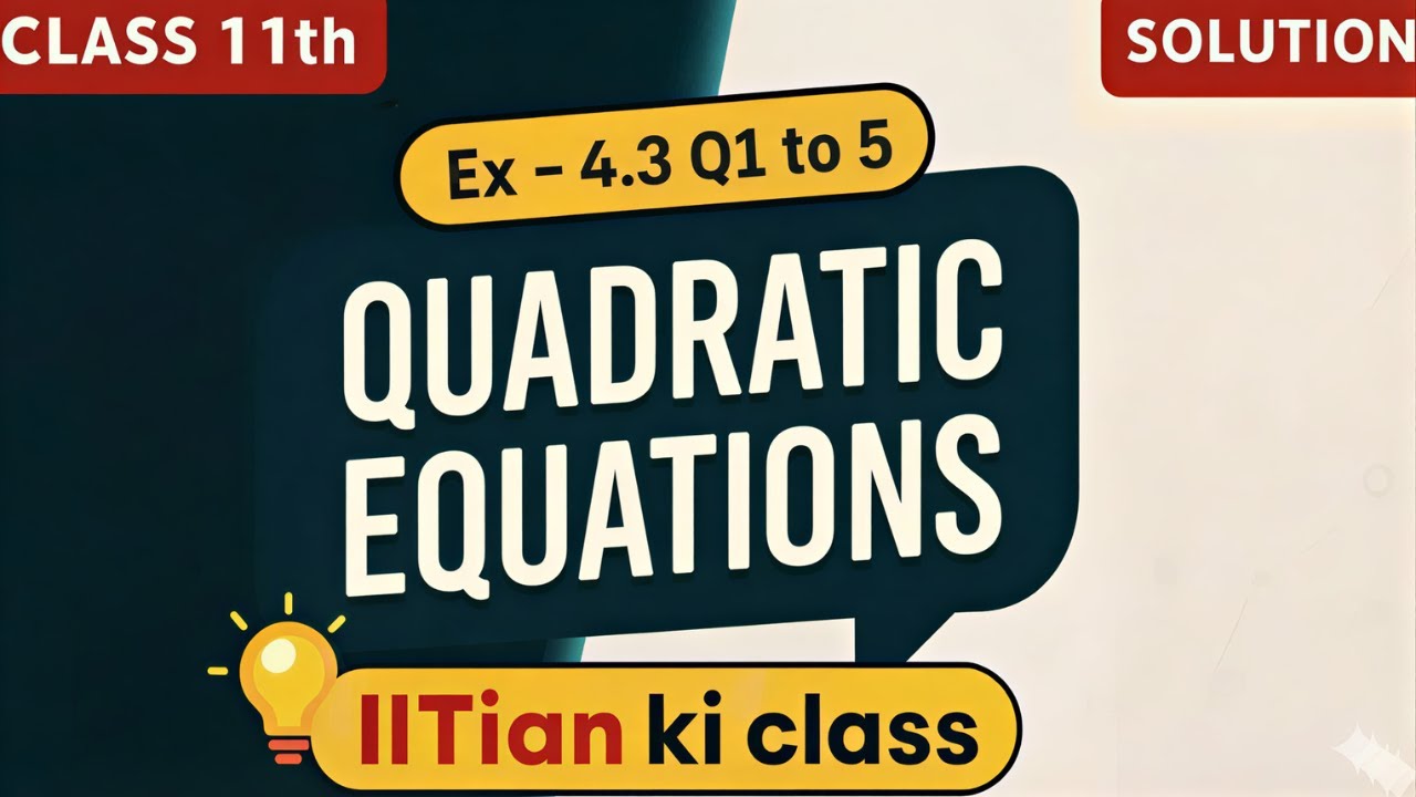 🚀 Class 11 Maths Ex 4.3 Q1 to Q5 | Quadratic Equations & Complex Roots | NCERT Solutions