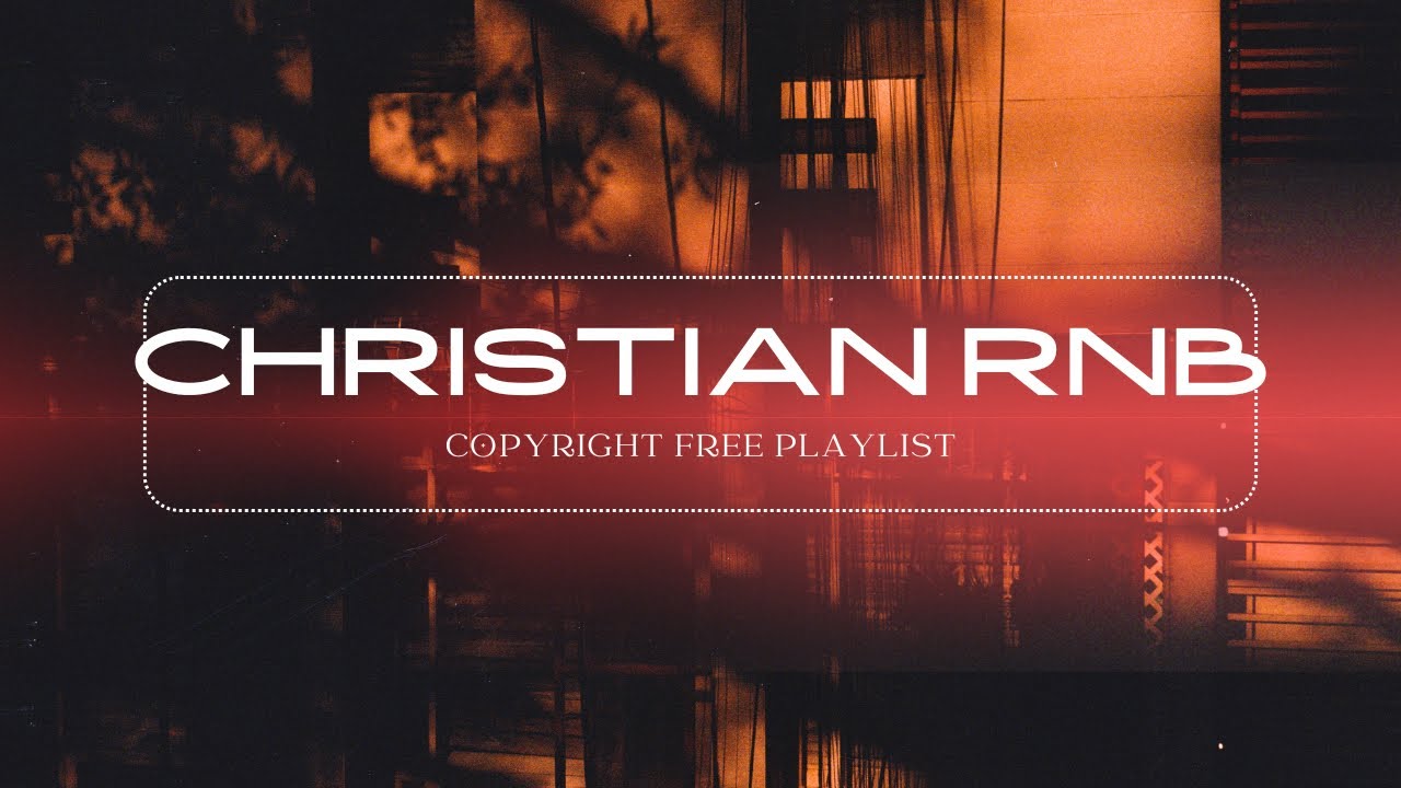 Christian R&B Playlist | Copyright Free Music for Videos & Streams 2024 