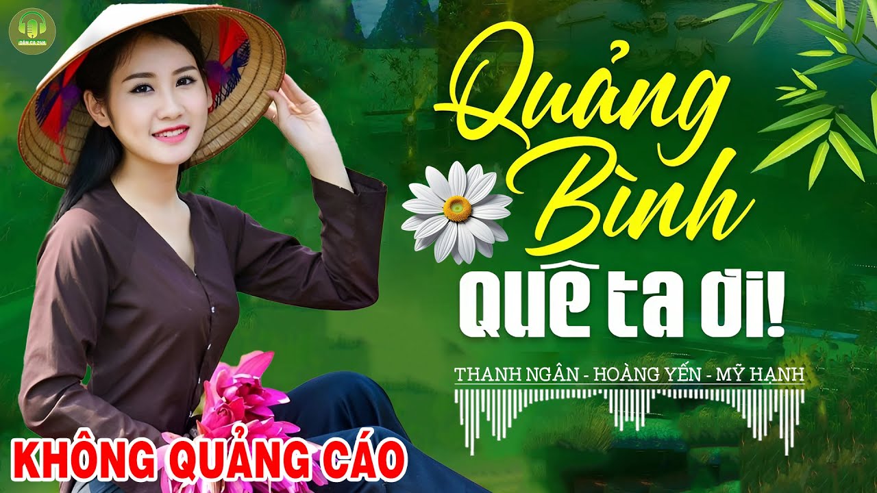 QUẢNG BÌNH QUÊ TA ƠI, CÂU ĐỢI CÂU CHỜ - Hoàng Yến |LK Dân Ca Xứ Nghệ Hay Nhất GÂY BÃO CỘNG ĐỒNG MẠNG