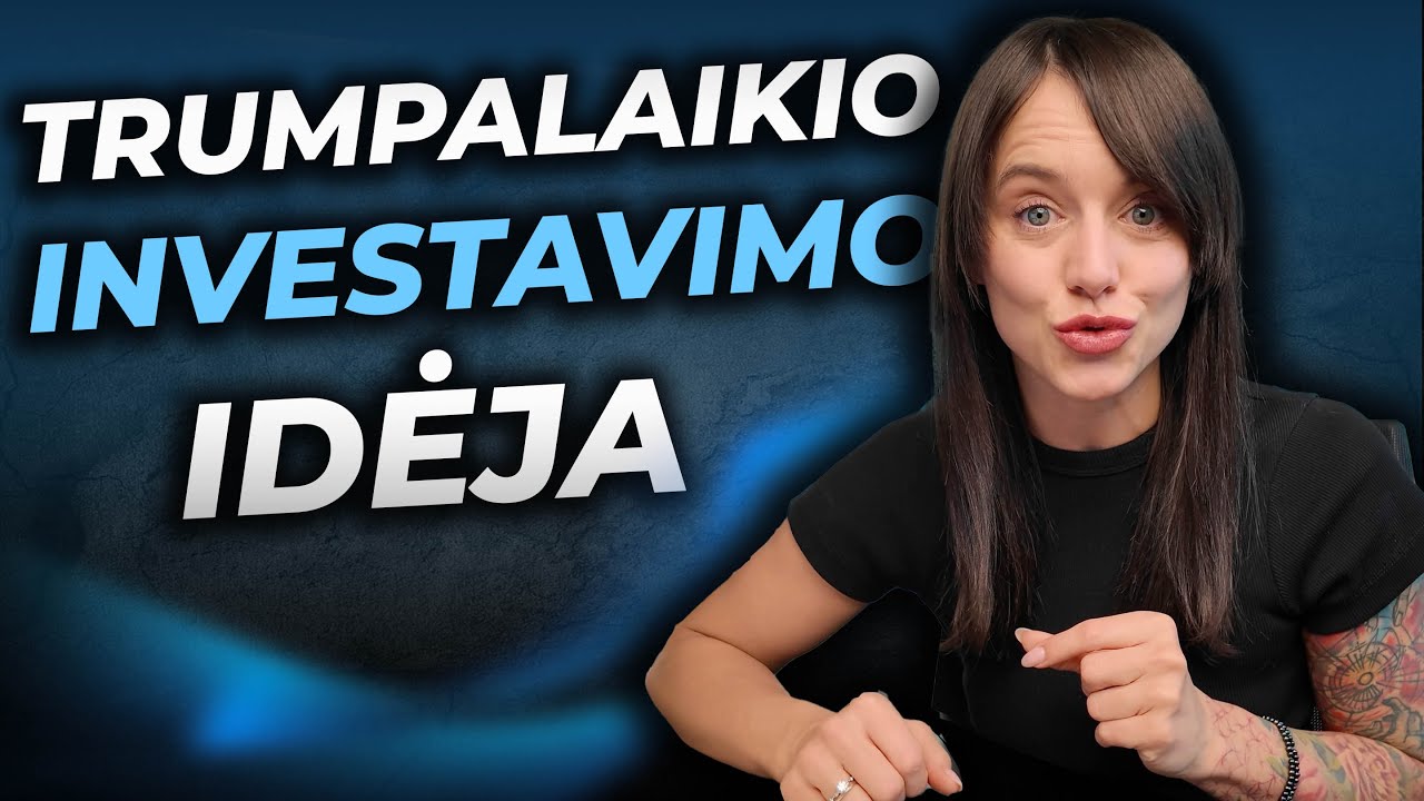 Kaip uždirbti i&scaron; investavimo per 6 mėnesius?