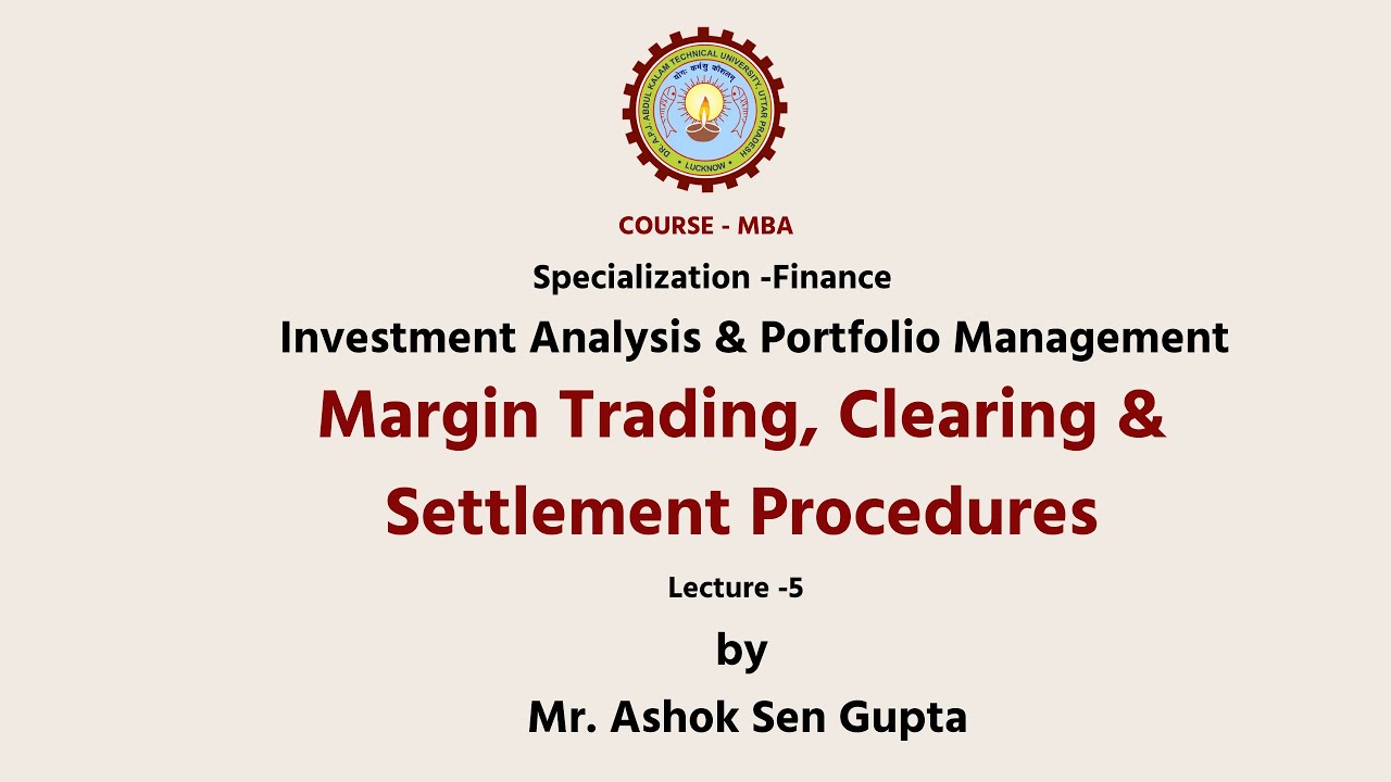 Investment Analysis & Portfolio Management | Margin Trading, Clearing & Settlement Procedures| AKTU