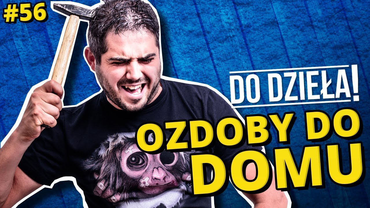 DO DZIEŁA - OZDOBY DO DOMU
