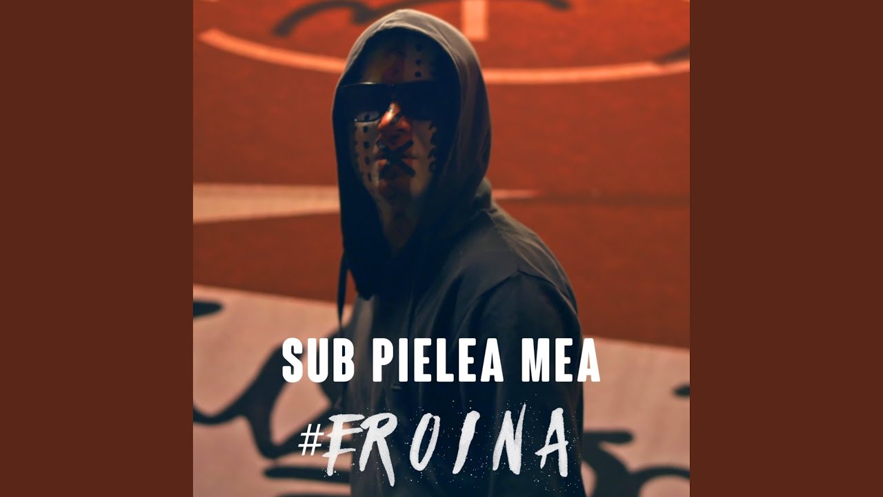 Sub Pielea Mea | #Eroina