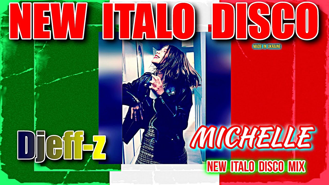 New Italo Disco...  Djeff-z -- Michelle  /New Italo Disco Mix/  ***NEW 2025***