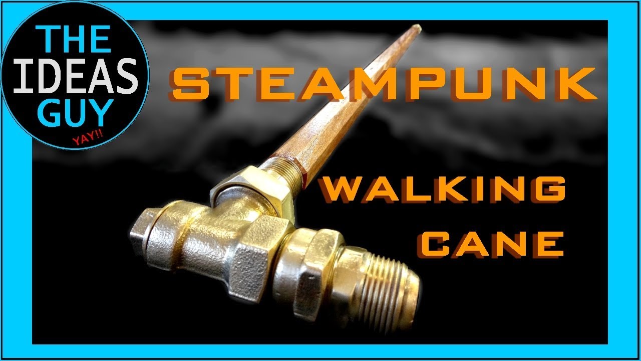 I Make An Awesome Steampunk Walking Cane