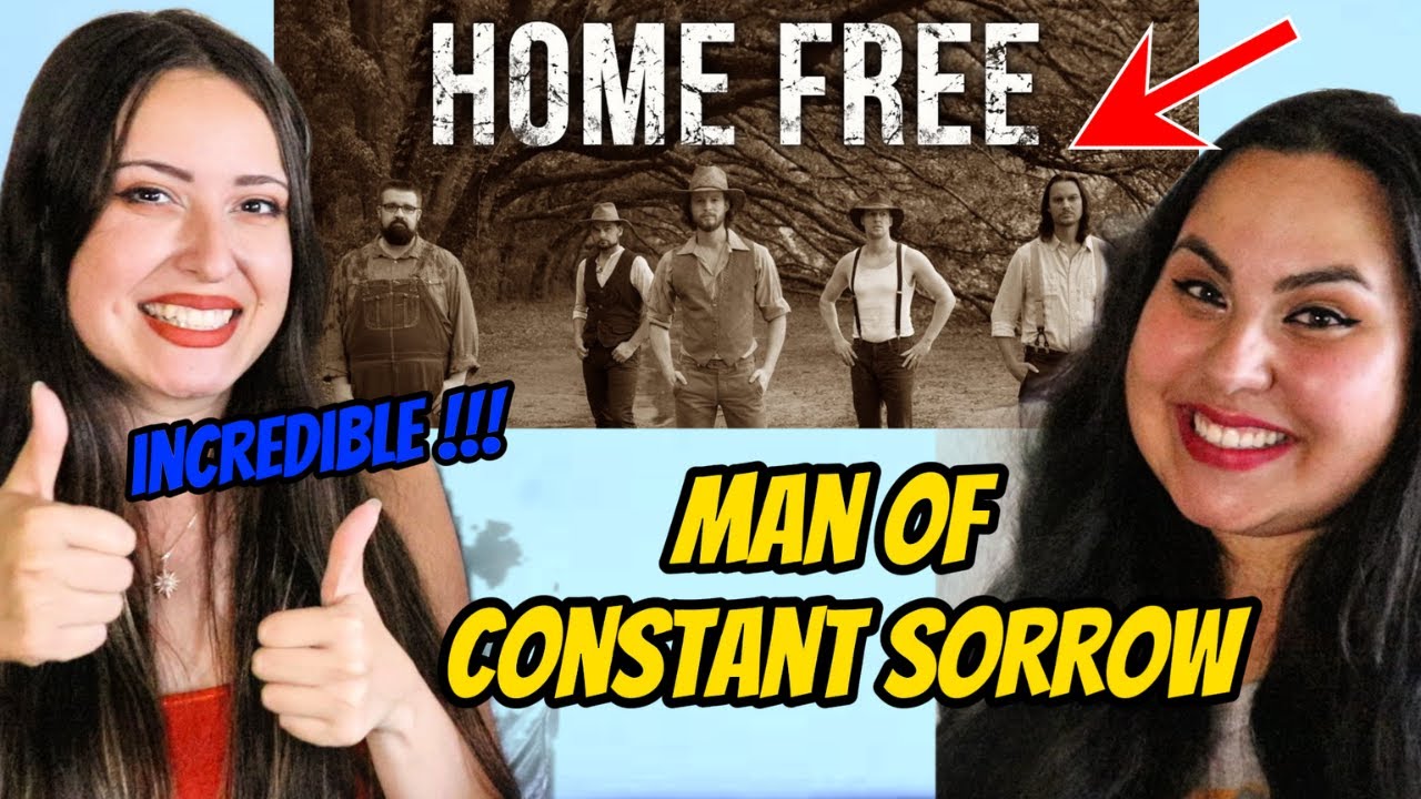 First TIME Hearing Home Free - Man Of Constant Sorrow !!! | Two Sisters REACT