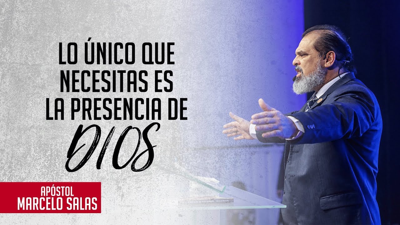 Lo único que Necesitas es la Presencia de Dios | Ap. Marcelo Salas