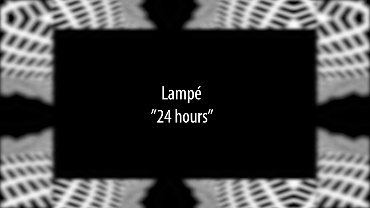 Lamp&eacute; - 24 hours [Soupherb records]
