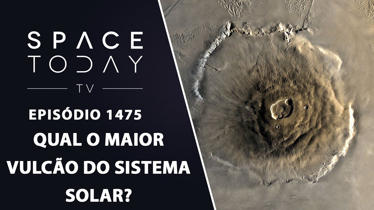 Qual O Maior Vulcão do Sistema Solar? - Space Today TV Ep.1475