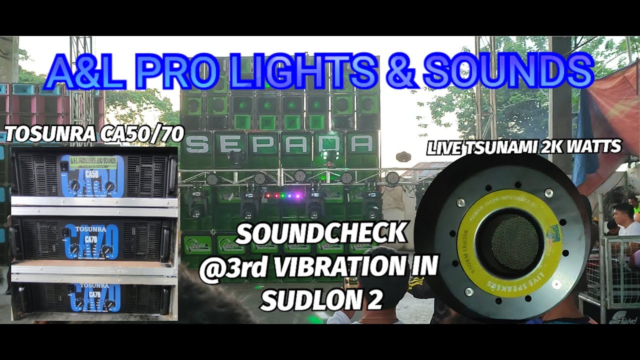 A&L PRO LIGHTS & SOUNDS | POWERED BY TOSUNRA POWER AMP. CA 50/70 AND LIVE TSUNAMI SPEAKER